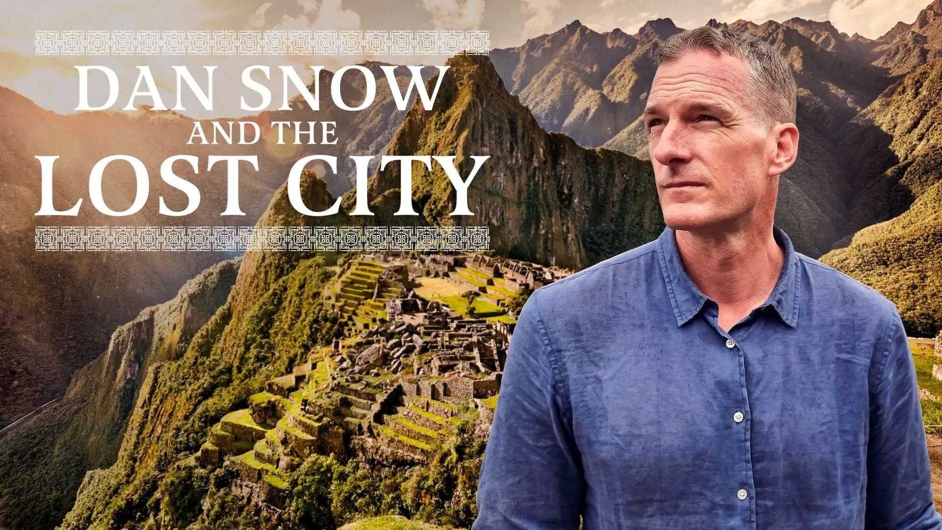 Machu Picchu: The Discovery with Dan Snow