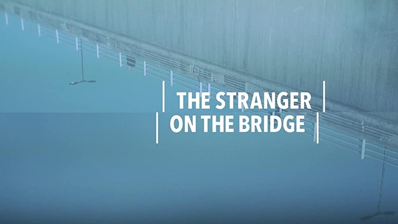 The Stranger on the Bridge