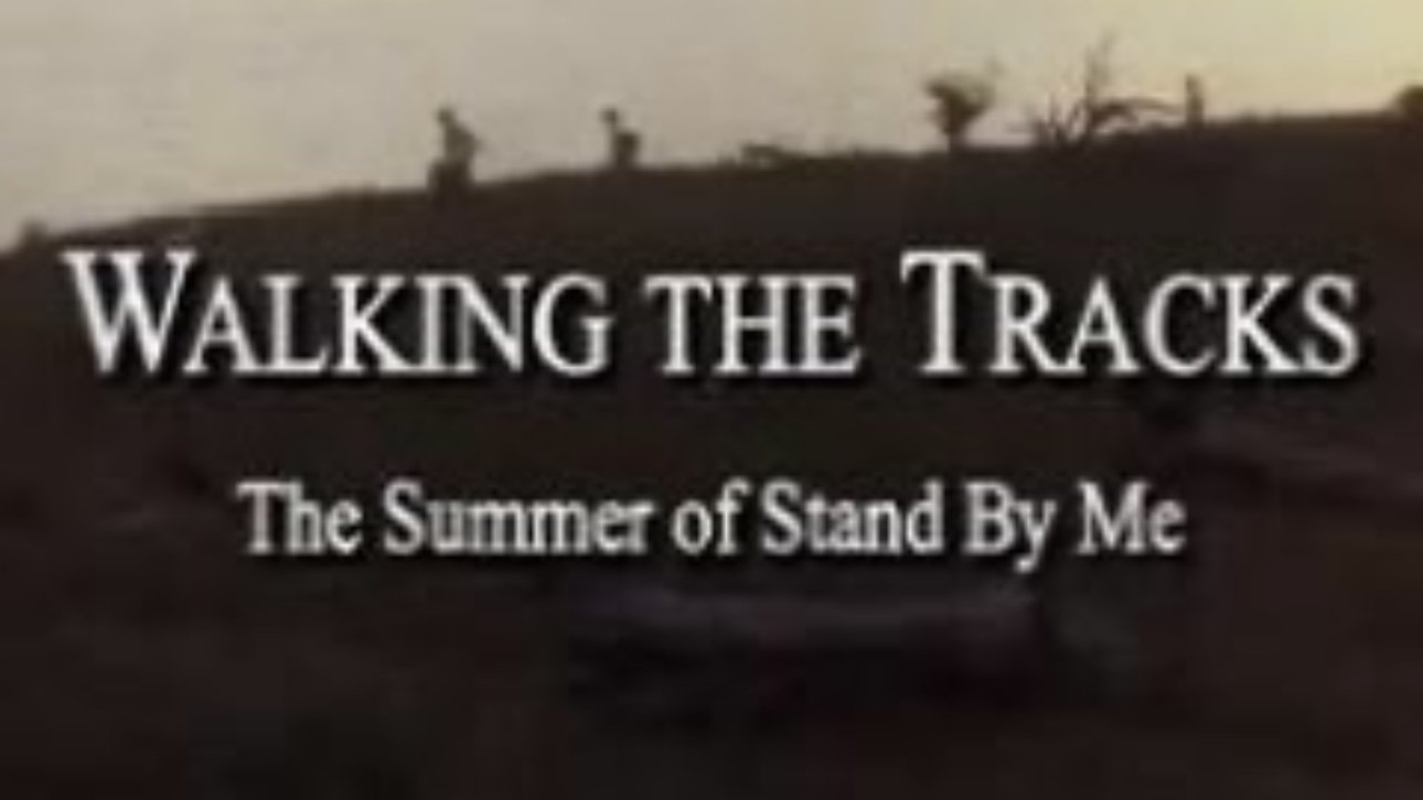 Walking the Tracks: The Summer of Stand by Me