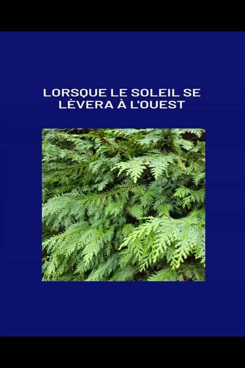 Lorsque le soleil se lèvera à l'ouest