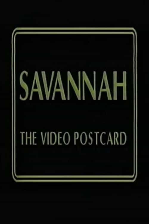 Savannah: The Video Postcard