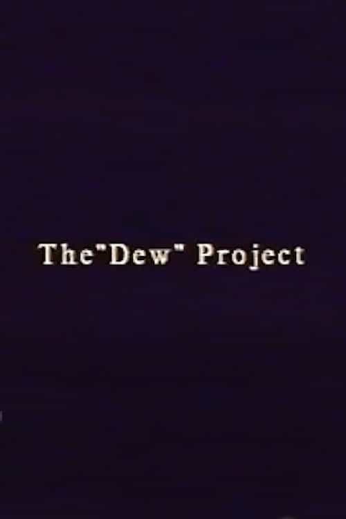 The “Dew” Project