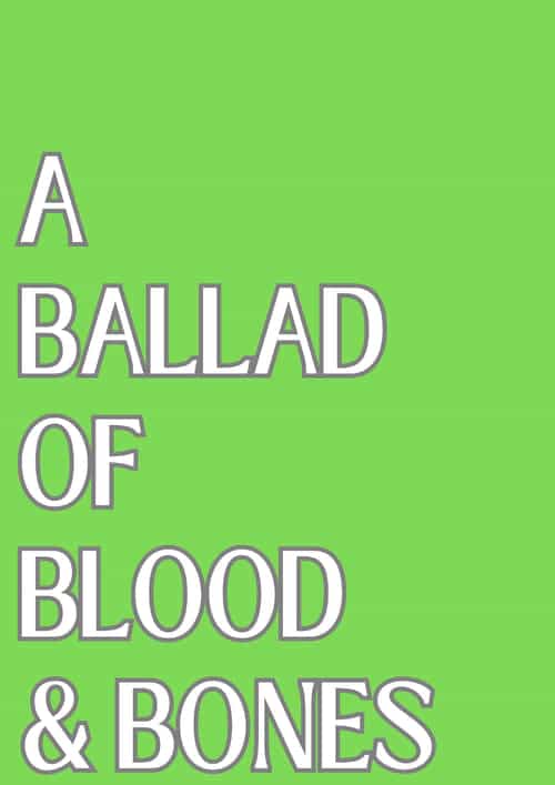 A Ballad of Blood and Bones