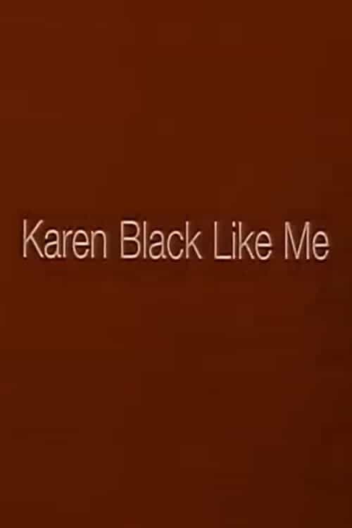 Karen Black Like Me