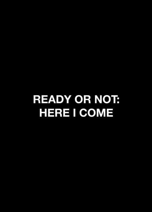 Ready or Not: Here I Come