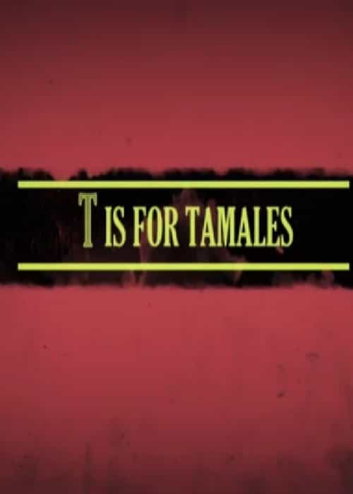 T Is for Tamales