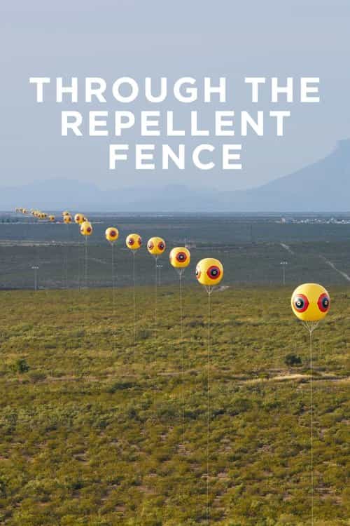 Through the Repellent Fence: A Land Art Film