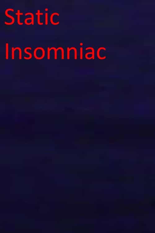 Static Insomniac