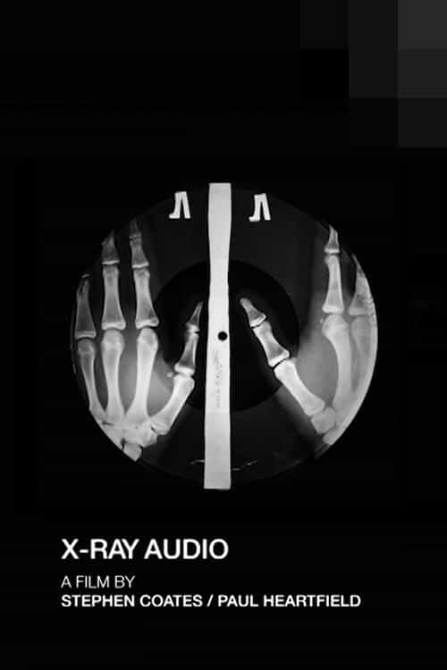 X-Ray Audio: The Documentary