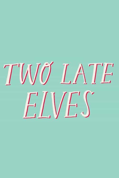 Two Late Elves