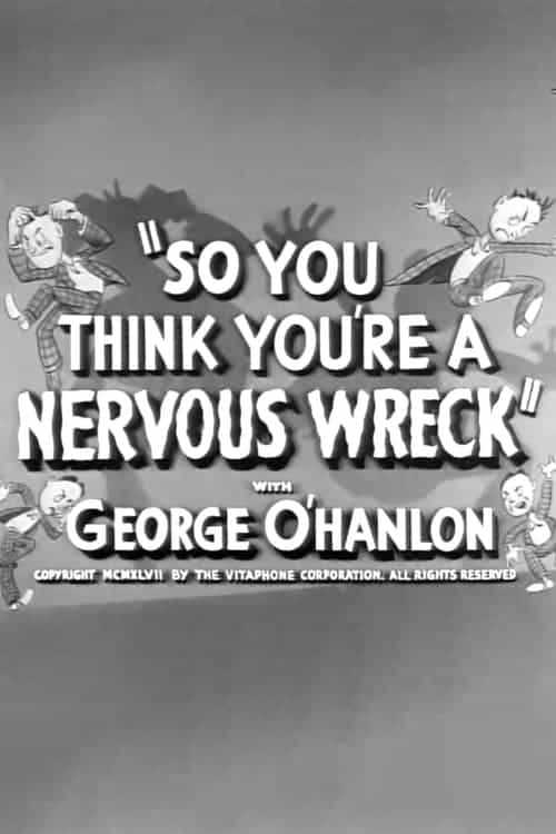 So You Think You're a Nervous Wreck