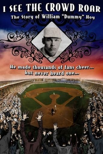 I See The Crowd Roar: The Story of William Dummy Hoy