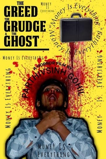 The Greed,The Grudge & The Ghost
