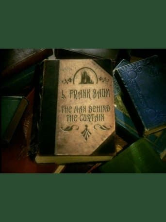 L. Frank Baum: The Man Behind the Curtain