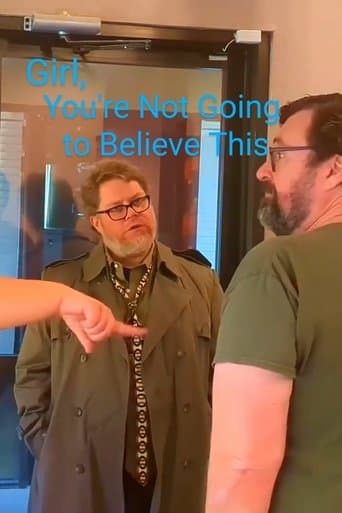 Girl, You're Not Going to Believe This